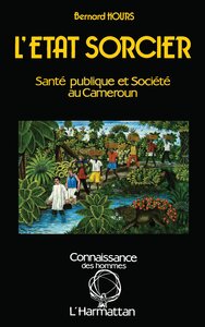 Picture of L'Etat sorcier : santé publique et société au Cameroun