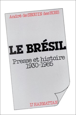 Image de Le Brésil, presse et histoire, 1930-1985