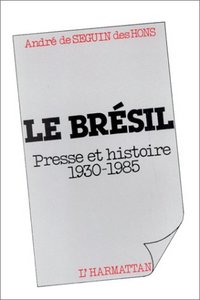 Image de Le Brésil, presse et histoire, 1930-1985