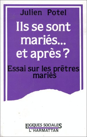 Picture of Ils se sont mariés, et après? Essai sur les prêtres mariés