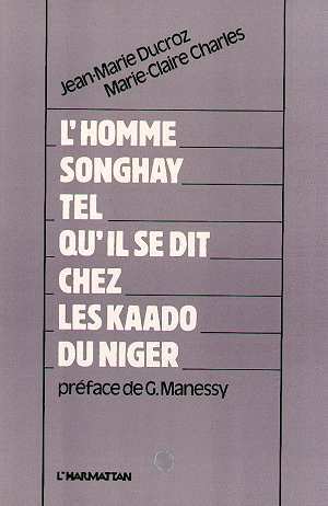 Picture of L'homme Songhay tel qu'il se dit chez les Kaado du Niger