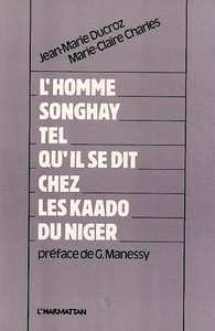 Picture of L'homme Songhay tel qu'il se dit chez les Kaado du Niger