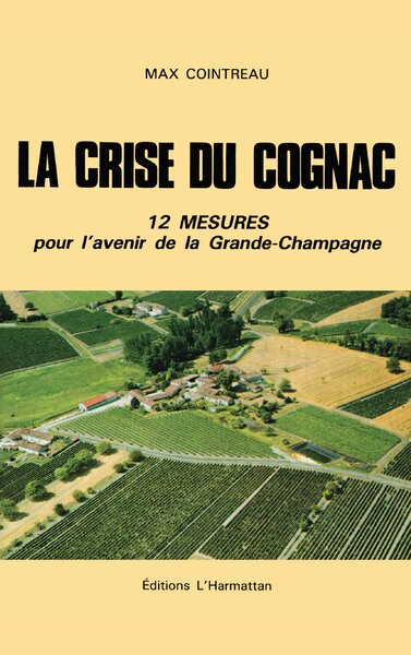 Image de La crise du Cognac, 12 mesures pour l'avenir de la Grande-Champagne