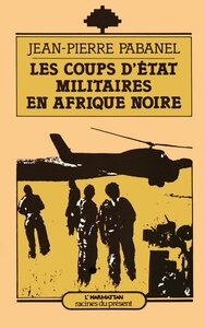 Image de Les coups d'Etat militaires en Afrique Noire
