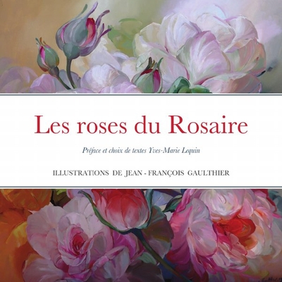Picture of Les roses du Rosaire illustrées par le peintre Jean-François Gaulthier
