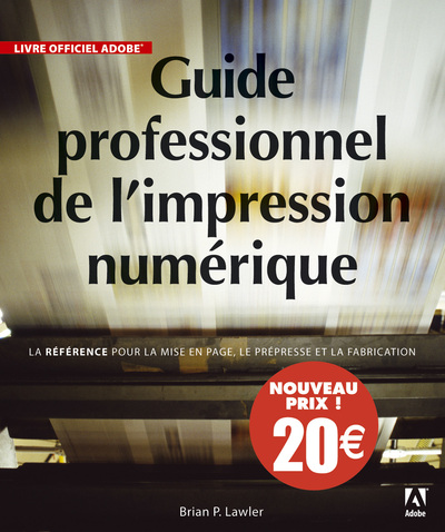 Picture of GUIDE PROFESSIONNEL DE L'IMPRESSION NUMERIQUE NOUVEAUX PRIX