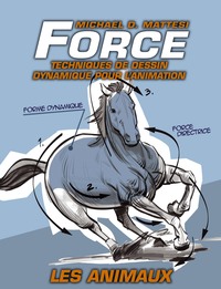 Picture of FORCE : TECHNIQUES DE DESSIN DYNAMIQUE POUR L'ANIMATION LES ANIMAUX
