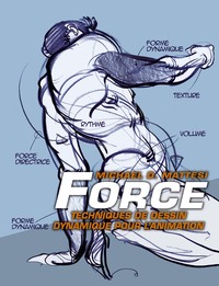 Picture of FORCE : TECHNIQUES DE DESSIN DYNAMIQUE POUR L'ANIMATION