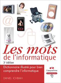 Picture of MOTS DE L'INFORMATIQUE (LES) 3E EDITION DICTIONNAIRE ILLUSTRE