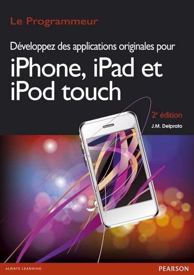 Image de DEVELOPPEZ DES APPLICATIONS ORIGINALES POUR IPHONE, IPAD, IPOD 2EEDITION