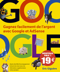 Picture of GOOGLE ET ADSENSE GAGNEZ FACILEMENT DE L'ARGENT AVEC GOOGLE ET ADSENSE