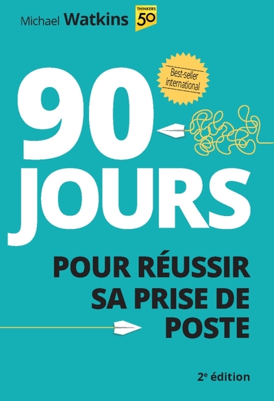 Image de 90 jours pour réussir sa prise de poste - 2e édition