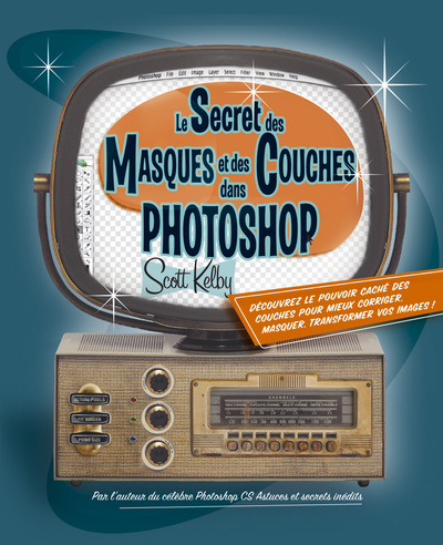 Picture of SECRET DES MASQUES ET DES COUCHES DANS PHOTOSHOP (LE)