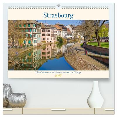 Image de Strasbourg - Ville d'histoire et de charme au coeur de l'Europe  (Calendrier mural 2027 DIN A2 vertical) calendrier de bureau