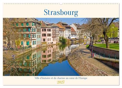 Image de Strasbourg - Ville d'histoire et de charme au coeur de l'Europe (Calendrier mural 2027 DIN A2 vertical), CALVENDO calendrier mensuel