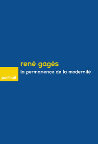 Image de René Gagès, la permanence de la modernité