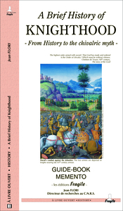 Picture of A BRIEF HISTORY OF KNIGHTHOOD, FROM HISTORY TO THE CHILVARIC MYTH