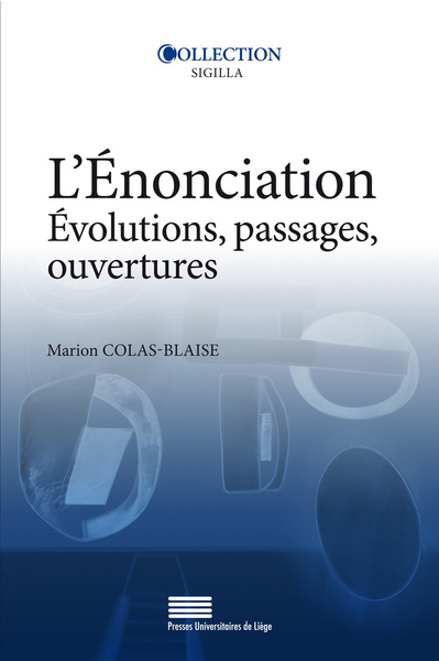 Image de L'ENONCIATION. EVOLUTIONS, PASSAGES, OUVERTURES