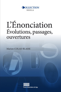 Image de L'ENONCIATION. EVOLUTIONS, PASSAGES, OUVERTURES