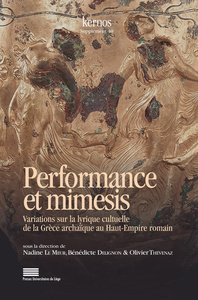 Picture of Performance et mimesis - variations sur la lyrique cultuelle de la Grèce archaïque au Haut-Empire romain