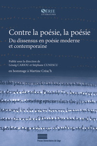 Picture of CONTRE LA POESIE, LA POESIE. DU DISSENSUS EN POESIE MODERNE ET CONTEMPORAINE