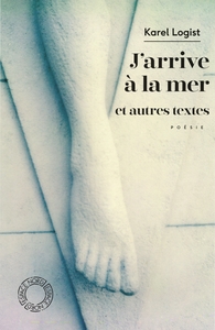 Picture of J'arrive à la mer - Et autres textes