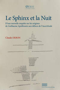 Picture of LE SPHINX ET LA NUIT : D'UNE NOUVELLE ENQUETE SUR LES ORIGINES DE GUILLAUME APOLLINAIRE AUX DELICES