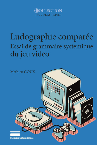 Image de LUDOGRAPHIE COMPAREE. ESSAI DE GRAMMAIRE SYSTEMIQUE DU JEU