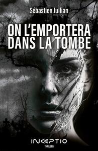 Image de ON L'EMPORTERA DANS LA TOMBE.