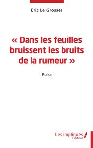 Image de Dans les feuilles bruissent les bruits de la rumeur
