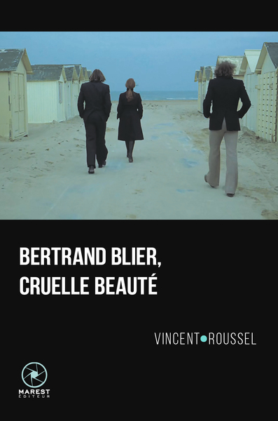 Image de Bertrand Blier, cruelle beauté