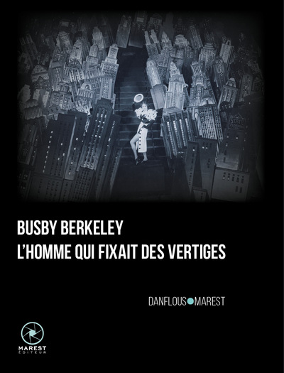 Picture of Busby Berkeley, l'homme qui fixait des vertiges