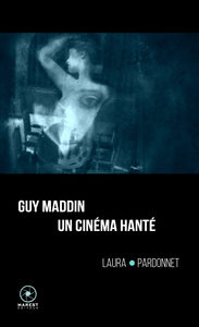 Image de Guy Maddin, un cinéma hanté