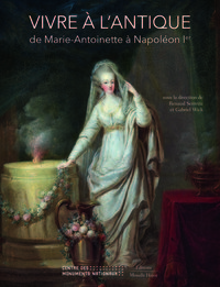 Picture of Vivre à l'antique de Marie-Antoinette à Napoléon Ier