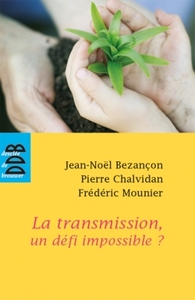 Image de La transmission, un défi impossible ?