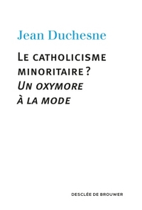 Picture of Le catholicisme minoritaire ?