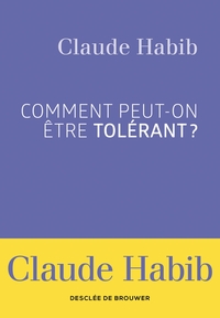 Picture of Comment peut-on être tolérant ?