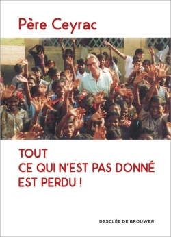 Picture of Tout ce qui n'est pas donné est perdu !