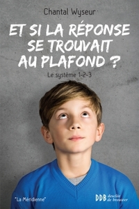 Image de Et si la réponse se trouvait au plafond ?