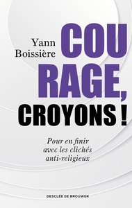 Picture of Courage, croyons !