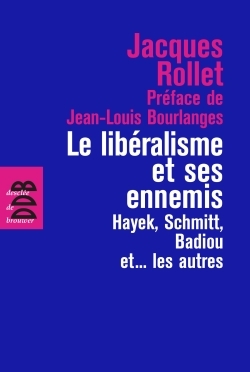Image de Le libéralisme et ses ennemis