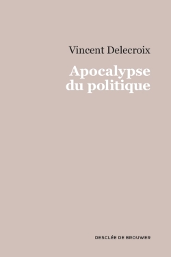 Picture of Apocalypse du politique