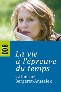 Image de La vie à l'épreuve du temps