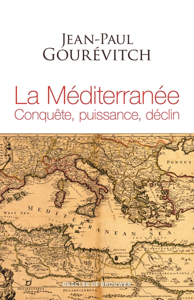 Image de La Méditerranée : Conquête, puissance, déclin