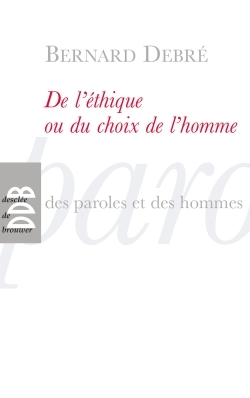 Image de De l'éthique ou le choix de l'homme