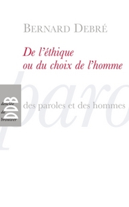 Image de De l'éthique ou le choix de l'homme