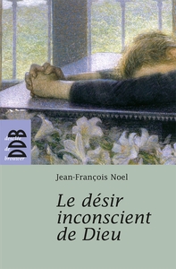 Image de Le désir inconscient de Dieu