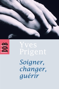Image de Soigner, changer, guérir