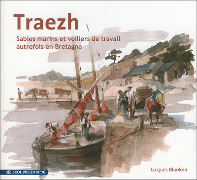 Image de TRAEZH SABLES MARINS ET VOILIERS DE TRAVAIL AUTREFOIS EN BRETAGNE
