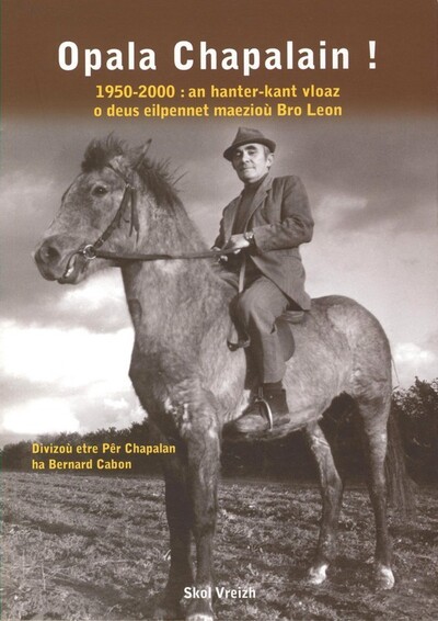 Picture of Opala Chapalain ! - 1950-2000, an hanter-kant vloaz o deus eilpennet maezioù Bro Leon
